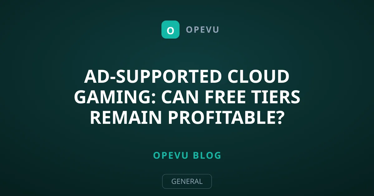 Ad-Supported Cloud Gaming: Can Free Tiers Remain Profitable?